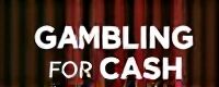 gambling for cash